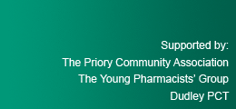 Supported by: The Priory Community Association, The Young Pharmacists' Group, Dudley PCT